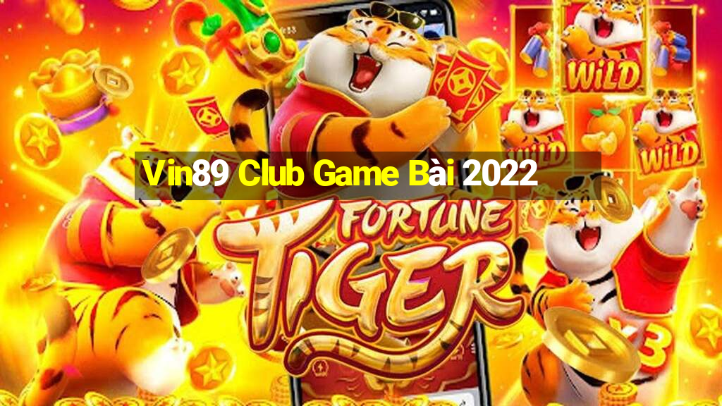 Vin89 Club Game Bài 2022