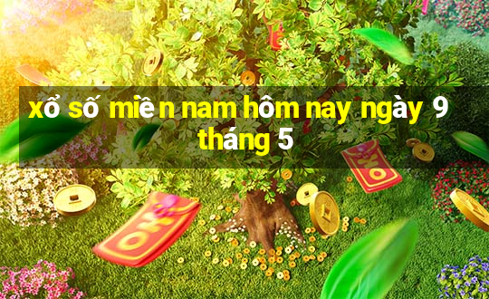 xổ số miền nam hôm nay ngày 9 tháng 5