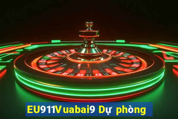 EU911Vuabai9 Dự phòng