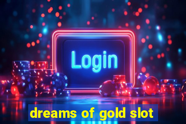 dreams of gold slot