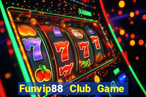 Funvip88 Club Game Bài Online Uy Tín