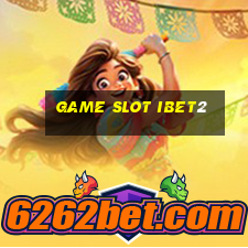 Game Slot Ibet2