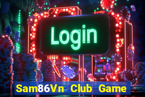 Sam86Vn Club Game Bài Dubai