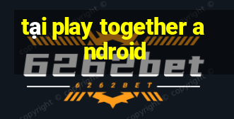 tại play together android