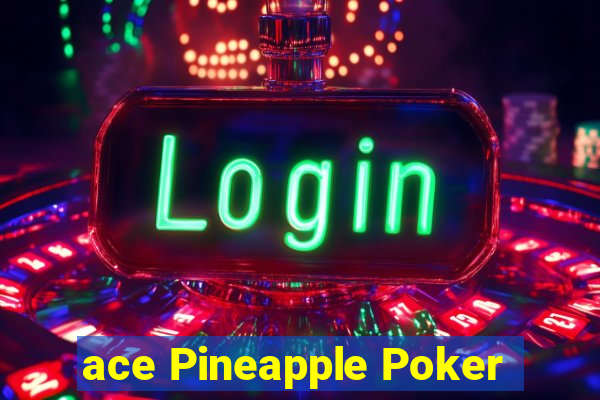 ace Pineapple Poker