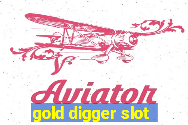 gold digger slot