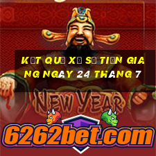 kết quả xổ số tiền giang ngày 24 tháng 7