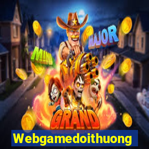 Webgamedoithuong Game Bài Uy Tín