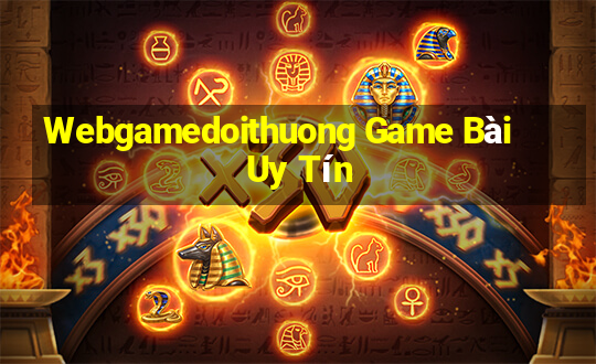 Webgamedoithuong Game Bài Uy Tín