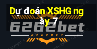 Dự đoán XSHG ngày 7