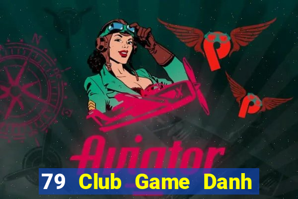 79 Club Game Danh Bai 3C