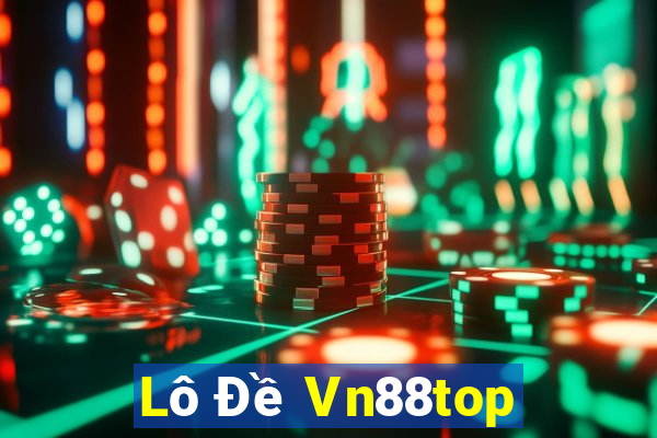 Lô Đề Vn88top