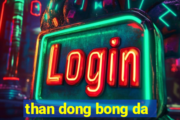 than dong bong da