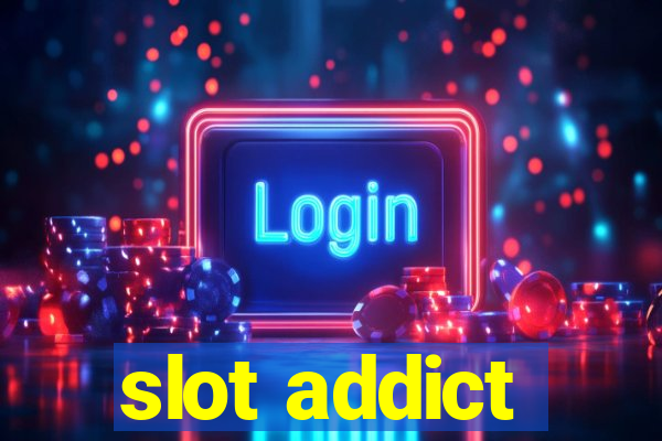 slot addict