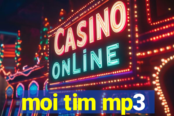 moi tim mp3