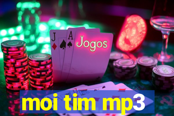 moi tim mp3