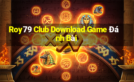 Roy79 Club Download Game Đánh Bài