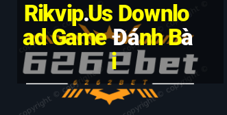 Rikvip.Us Download Game Đánh Bài