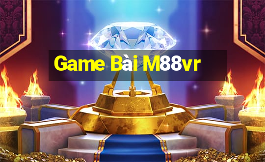 Game Bài M88vr