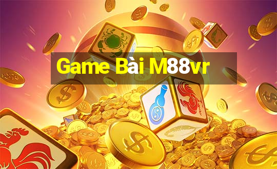 Game Bài M88vr