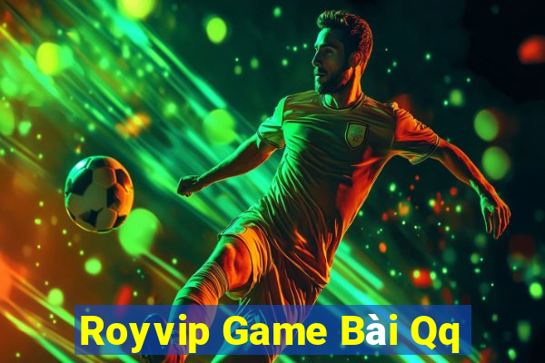 Royvip Game Bài Qq