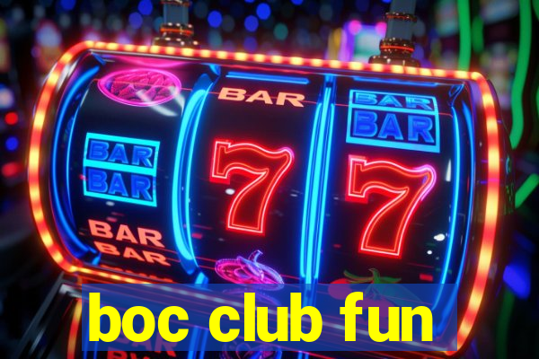 boc club fun