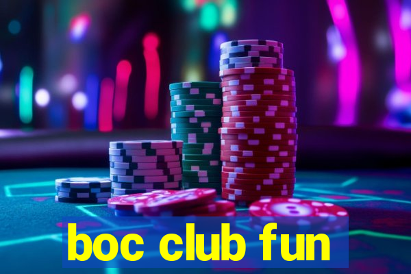 boc club fun