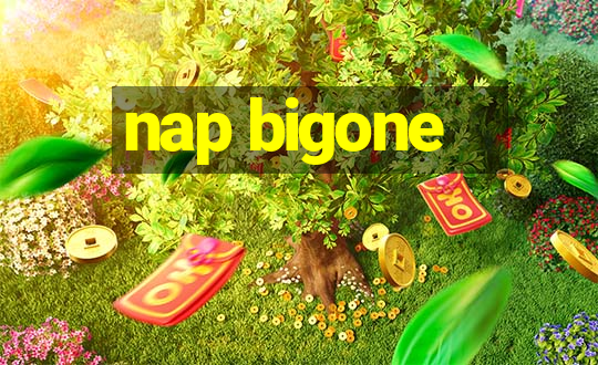 nap bigone