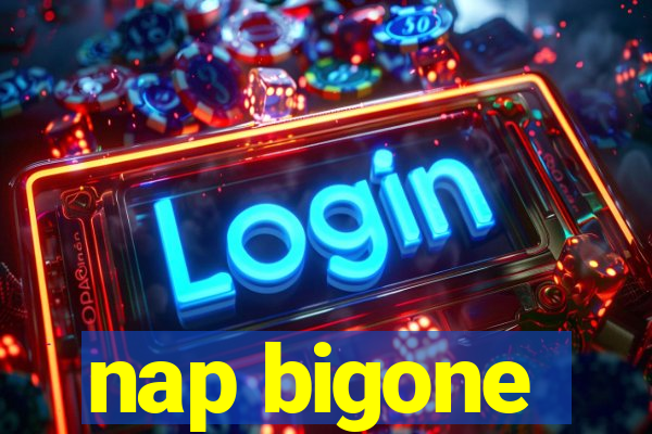 nap bigone