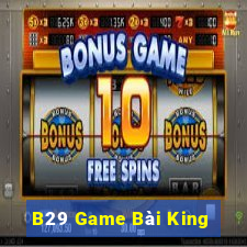 B29 Game Bài King