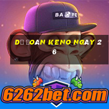 Dự Đoán KENO ngày 26