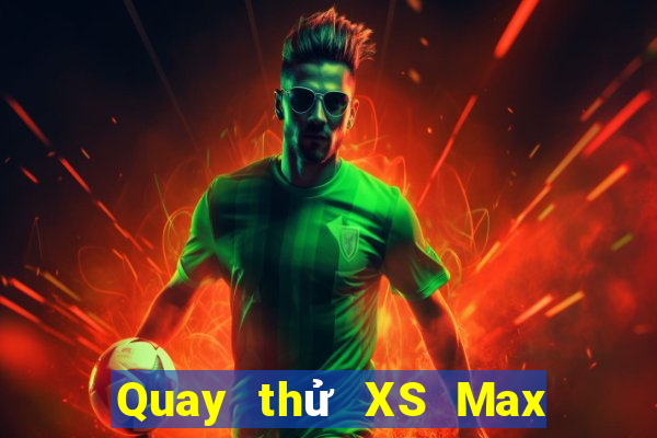 Quay thử XS Max 4D Thứ 5