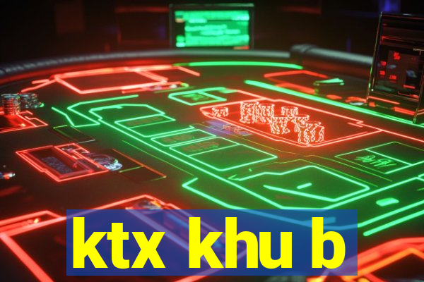 ktx khu b