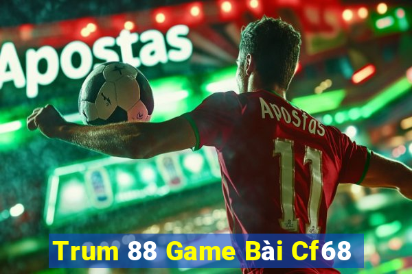 Trum 88 Game Bài Cf68