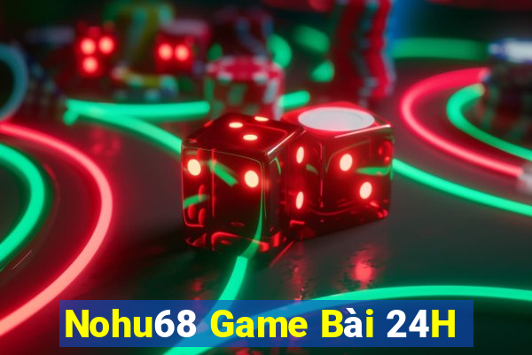 Nohu68 Game Bài 24H