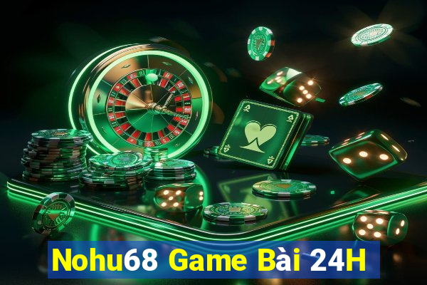 Nohu68 Game Bài 24H