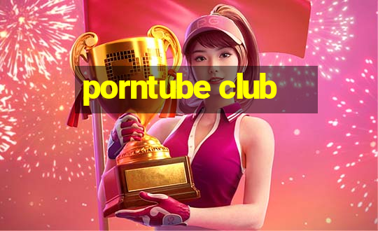 porntube club