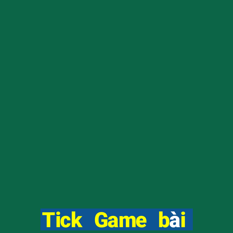 Tick Game bài địa chủ Tải về