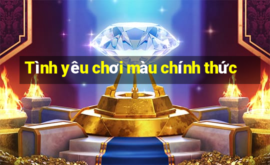 Tình yêu chơi màu chính thức