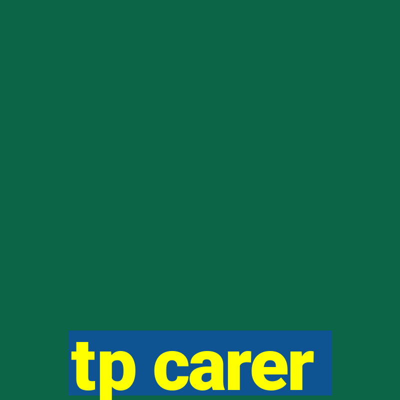 tp carer