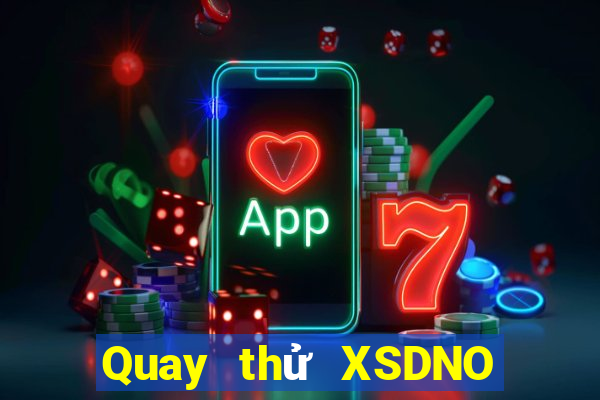 Quay thử XSDNO Thứ 6