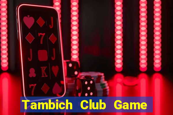 Tambich Club Game Bài Cào