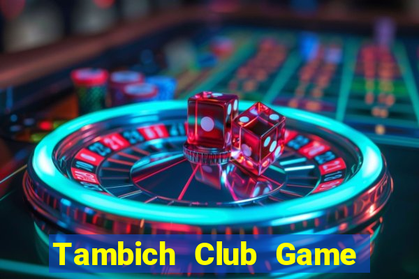 Tambich Club Game Bài Cào