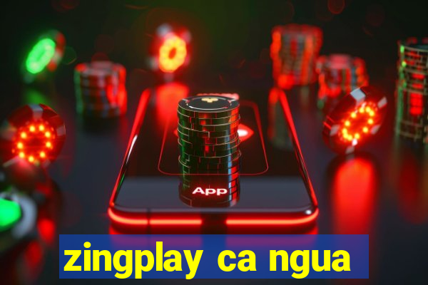 zingplay ca ngua