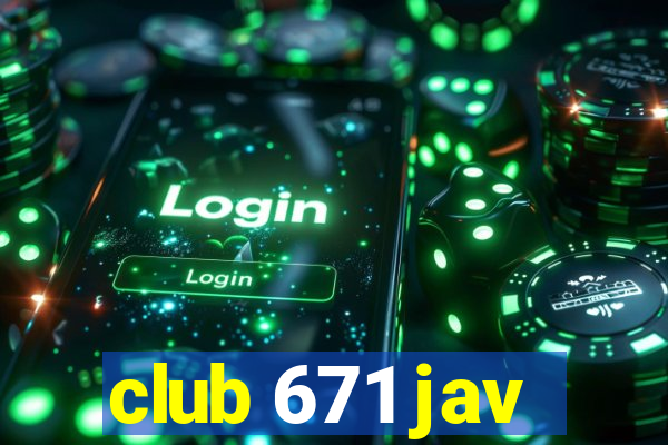 club 671 jav