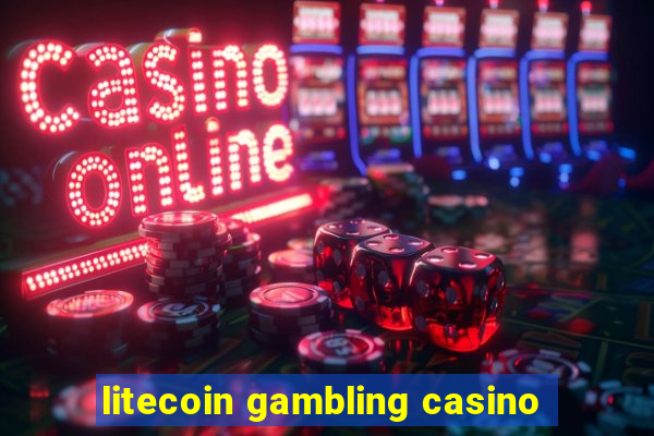 litecoin gambling casino