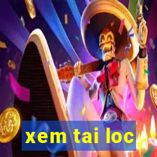 xem tai loc