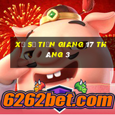 xổ số tiền giang 17 tháng 3