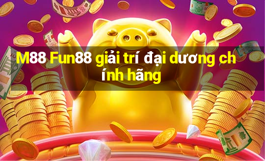 M88 Fun88 giải trí đại dương chính hãng