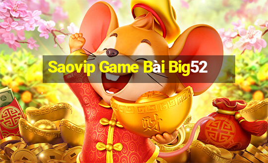 Saovip Game Bài Big52